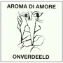 Aroma Di Amore - Onverdeeld