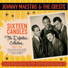 Johnny Maestro & the Crests - Sixteen Candles: the Definitive Collection 1957-1962