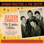 Johnny Maestro & the Crests - Sixteen Candles: the Definitive Collection 1957-1962