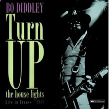 Diddley, Bo - Turn Up the House Lights