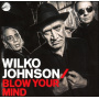 Wilko Johnson - Blow Your Mind