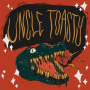 Uncle Toasty - Uncle Toasty