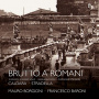 Caldara/Stradella - Brutto a Romani:Cantatas For Bass