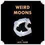 Name, Jack - Weird Moons