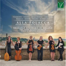 Ensemble Giardino Di Delizie - Alla Polacca: Polish Infl. In Baroque