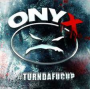 Onyx - Turndafucup