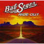 Bob Seger & the Silver Bullet Band - Ride Out