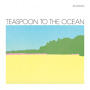 Kidder, Jib - Teaspoon To the Ocean
