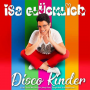 Glucklich, Isa - Disco Kinder