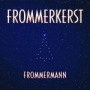 Frommermann - Frommerkerst