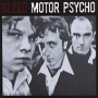 Bleed - Motor Psycho