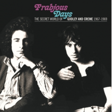 Godley & Creme - Frabjous Days: the Secret World of Godley and Creme 1967-1969