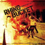Rhino Bucket - Then It Got Ugly