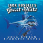 Russel, Jack -'S Great White- - Once Bitten Acoustic Bytes