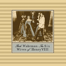 Wakeman, Rick - Six Wives of Henry Viii