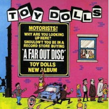 Toy Dolls - A Far Out Disc