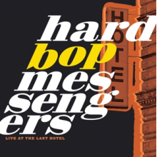 Hard Bop Messengers - Live At the Last Hotel