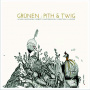 Grunen - Pith and Twig