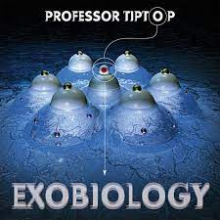 Professor Tip Top - Exobiology