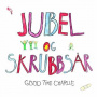 Good Time Charlie - Jubel Og Skrubbsar