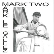 Le Gallez, Mark - Mark Two