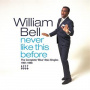 Bell, William - Never Like This Before - the Complete Blue Stax Singles 1961-1968