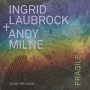 Laubrock, Ingrid - Fragile