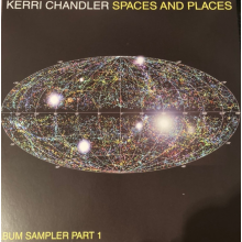 Chandler, Kerri - Spaces and Places - Album Sampler 1