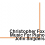 Snijders, John - Christopher Fox Music For Piano