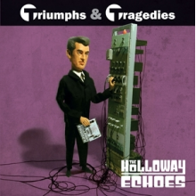Holloway Echoes, the - Triumphs & Tragedies (10")