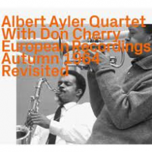 Ayler, Albert - European Recordings Autumn 1964 - Revisited