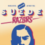Suede Razors - No Mess, No Fuzz, Just Rock'n'roll