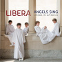 Libera - Angels Sing
