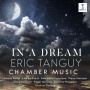 Quatuor Diotima - Eric Tanguy: In a Dream