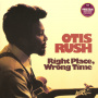 Rush, Otis - Right Place Wrong Time