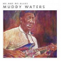 Waters, Muddy - Me and My Blues