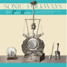 Bastien, Pierre - Sonic Folkways