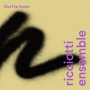 Ricciotti Ensemble - Durf Te Leven