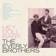 Everly Brothers - Hey Doll Baby