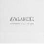 Avalanche - Perseverance Kills Our Game