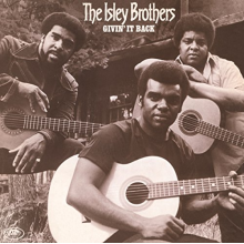 Isley Brothers - Givin' It Back