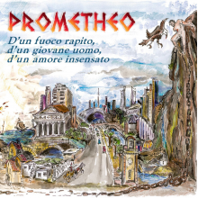 Prometheo - D'un Fuoco Rapito, D'un Giovane Uomo, D'un Amore