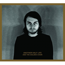 And the Golden Choir - Another Half Life