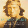 Sacred Spirit - Chants & Dances of the Native Americans