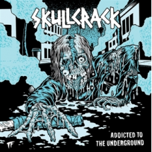 Skullcrack - Addicted To the Underground