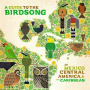 V/A - A Guide To the Birdsongs of Mexico, Central America & the Caribbean
