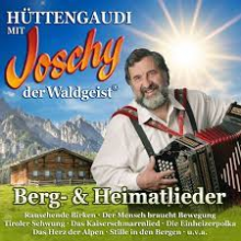 Waldgeist, Joschy Der - Huttengaudi - Berg- & Heimatlieder