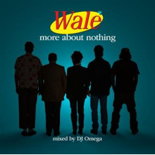 Wale - More About Nothing