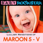 Baby Rockstar - Lullaby Renditions of Maroon 5-V