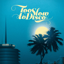 Various - Too Slow To Disco Vol. 1